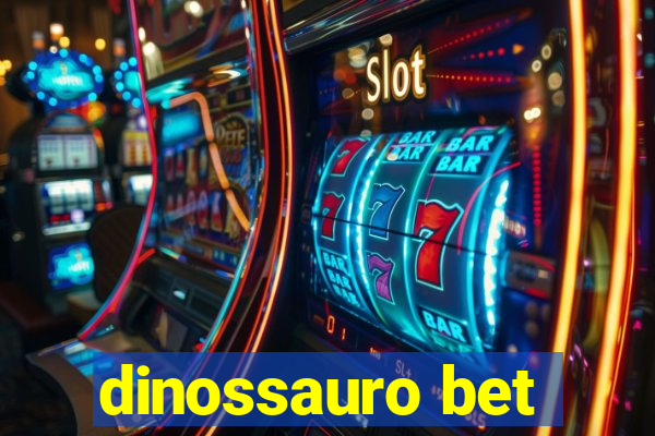 dinossauro bet